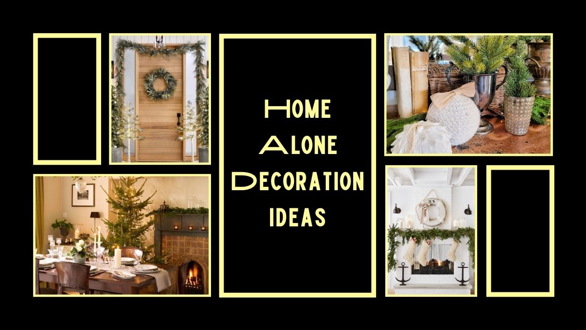 Home Alone Decorating Ideas