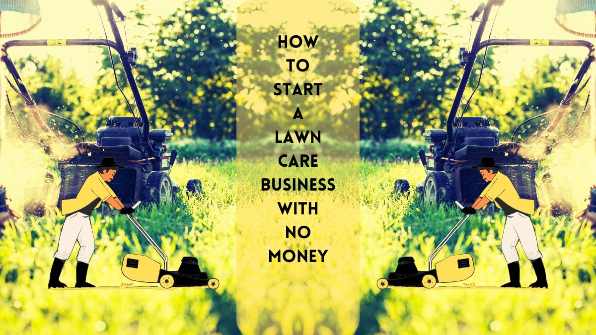 Start a Lawn Care Business With No Money