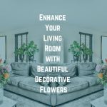 Decorative flowers for living room