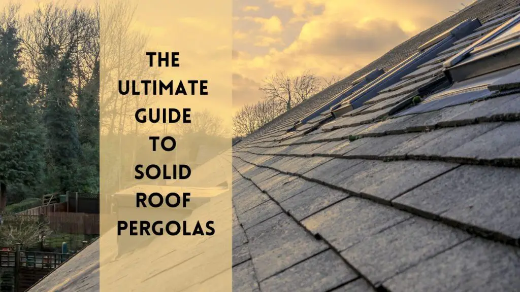 Solid Roof Pergolas