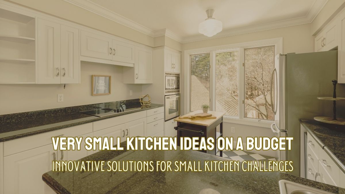Very Small Kitchen Ideas on a Budget: Innovative Solutions for Small ...