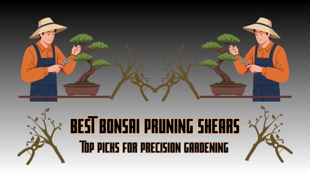Best Bonsai Pruning Shears