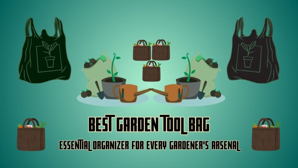 Best Garden Tool bags