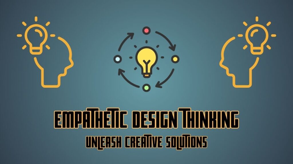 Empathetic Design Thinking