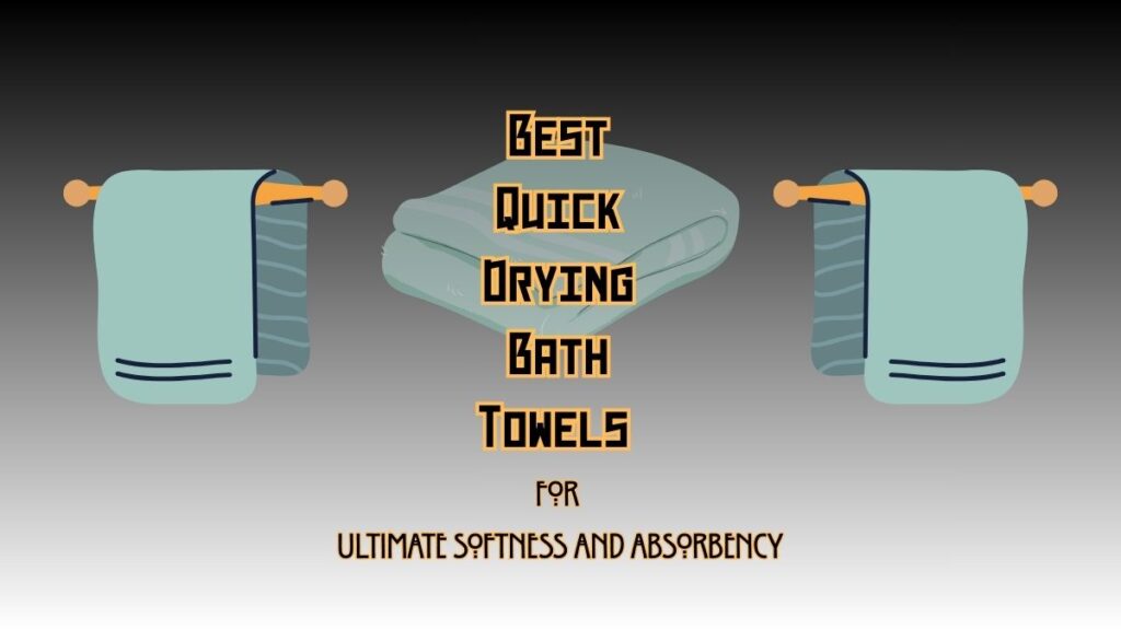 Best Quick Drying Bath Towel