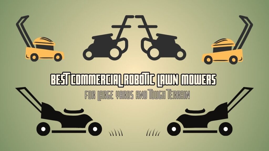 Best Commercial Robotic Lawn Mowers