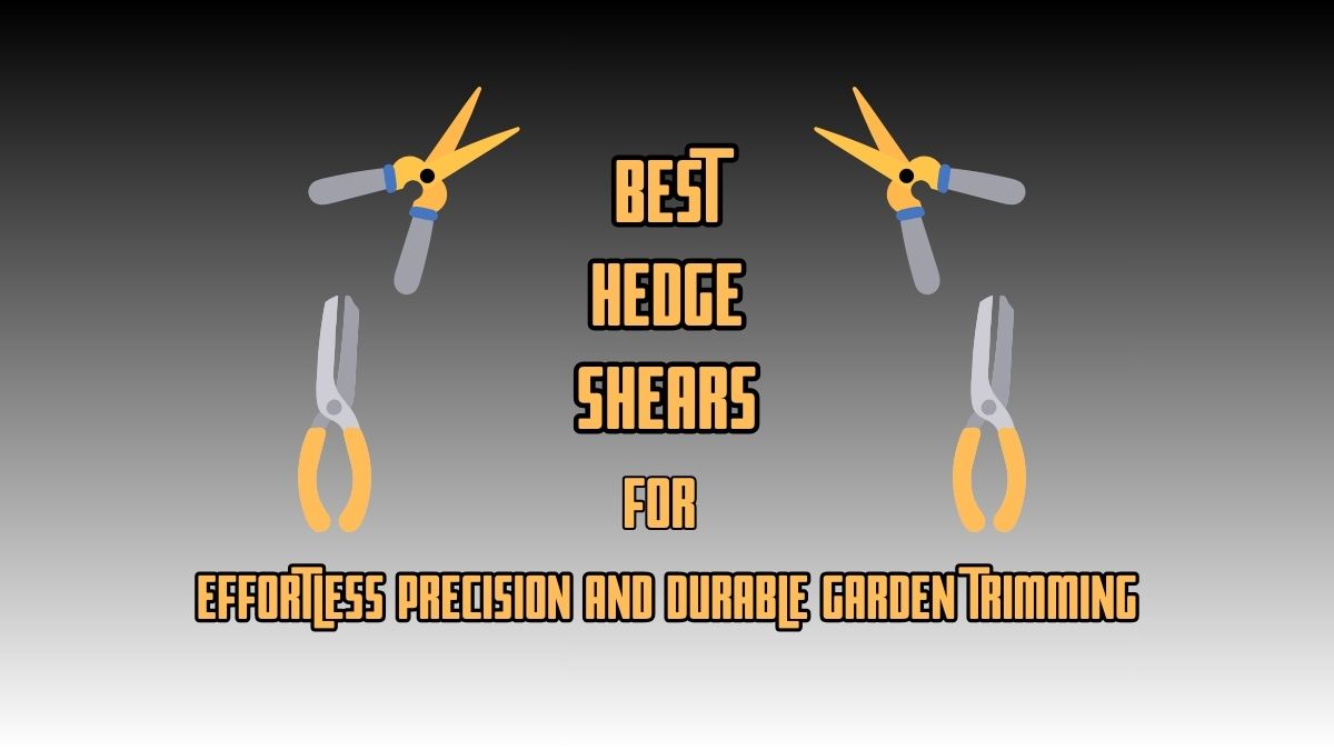 Best Hedge Shear