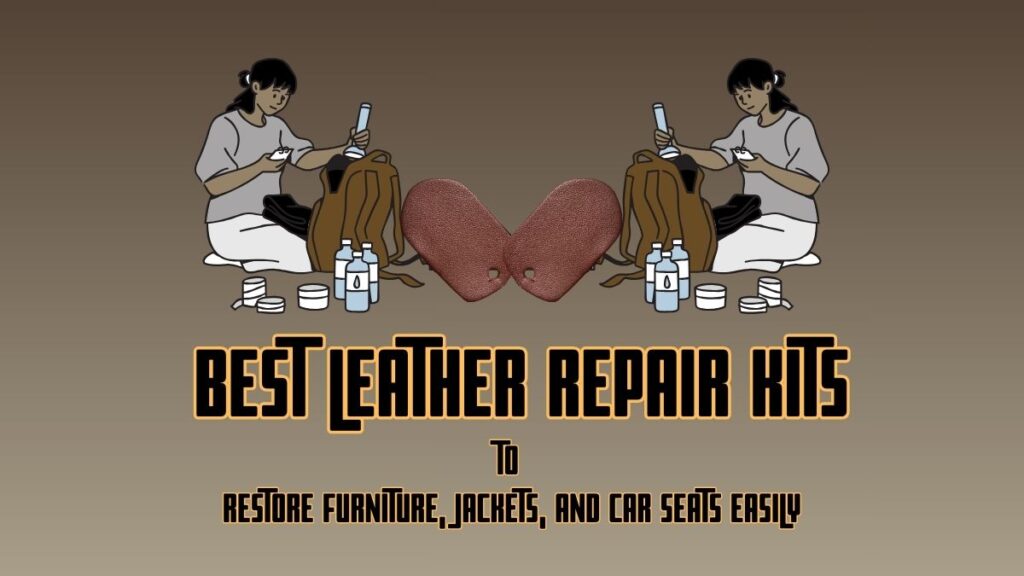 Best Leather Repair Kits