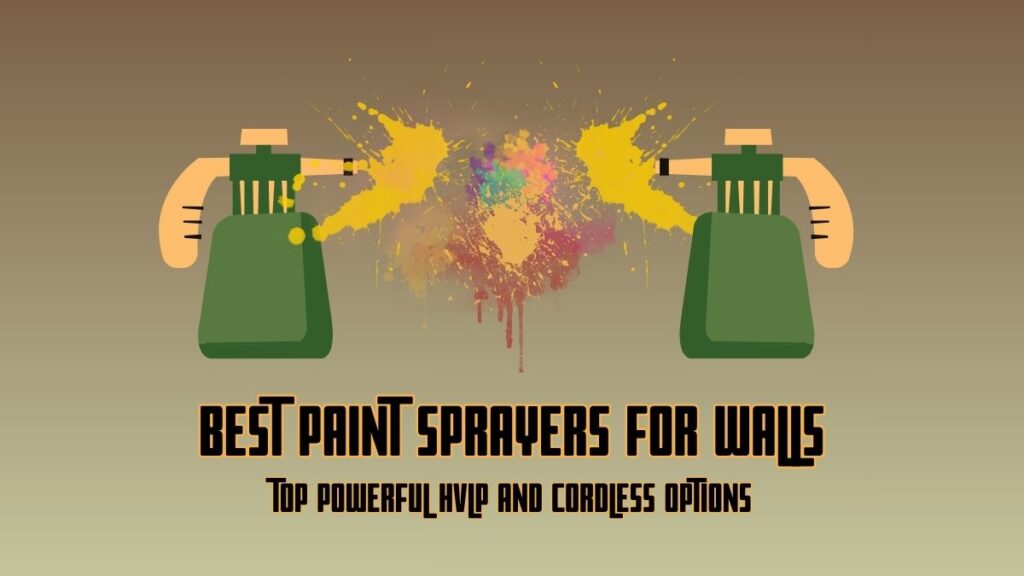 Best Paint Sprayer for Walls