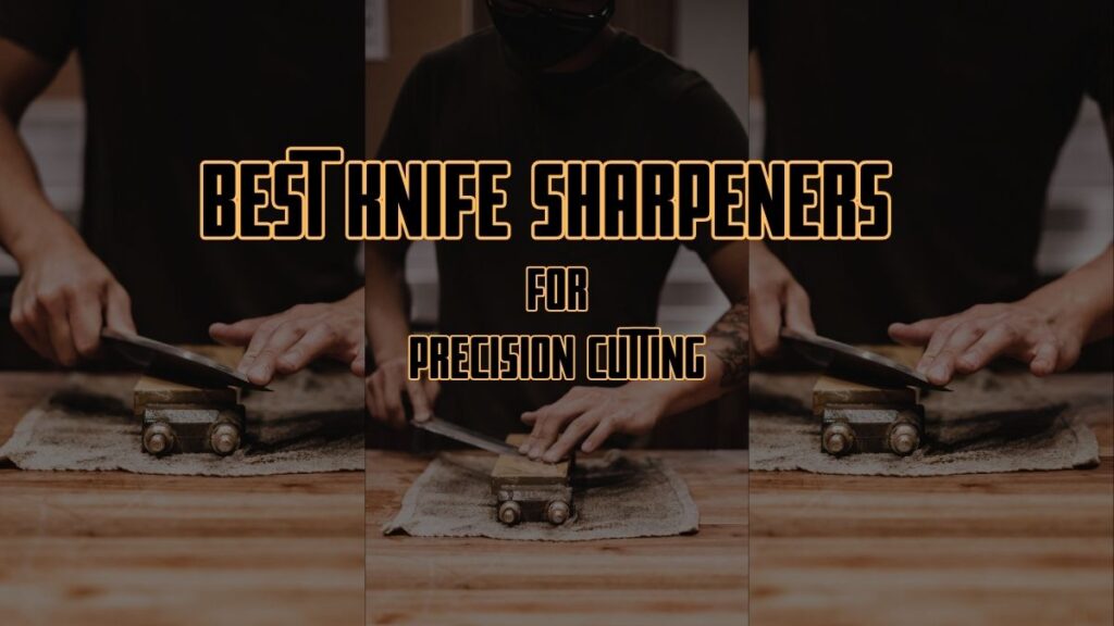 Best Knife Sharpeners