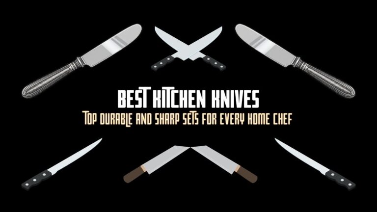 Best Kitchen Knives: Top Durable and Sharp Sets for Every Home Chef ...
